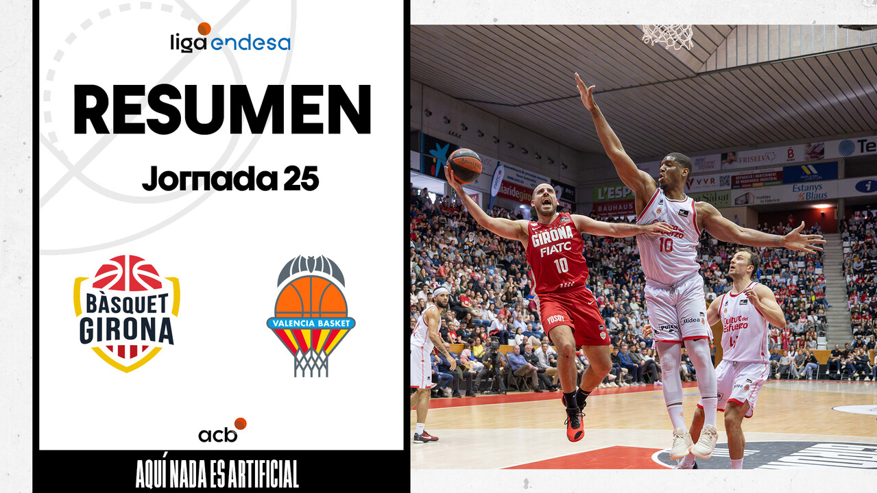 Resumen Bàsquet Girona 92 - Valencia Basket 88 (J25)