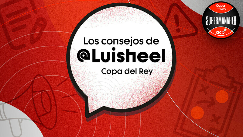 Los Consejos de Luisheel para la Copa del Rey 2025