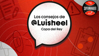 Los Consejos de Luisheel para la Copa del Rey 2025