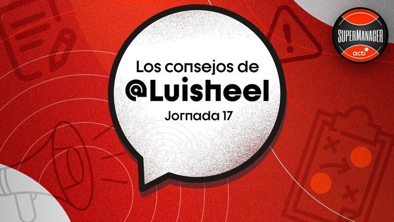 Los Consejos de Luisheel para la Jornada 17 del SuperManager