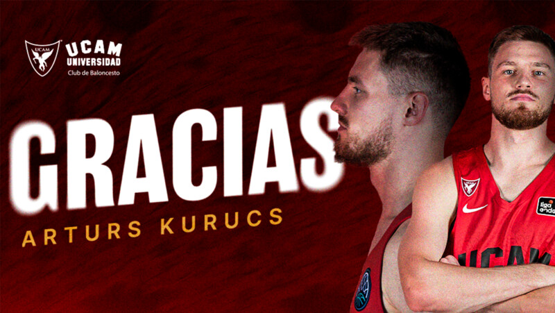 El UCAM Murcia CB y Arturs Kurucs separan sus caminos