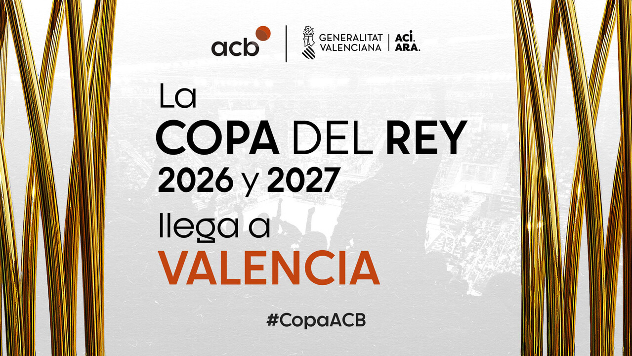 La Copa del Rey se jugará en Valencia en 2026 y 2027