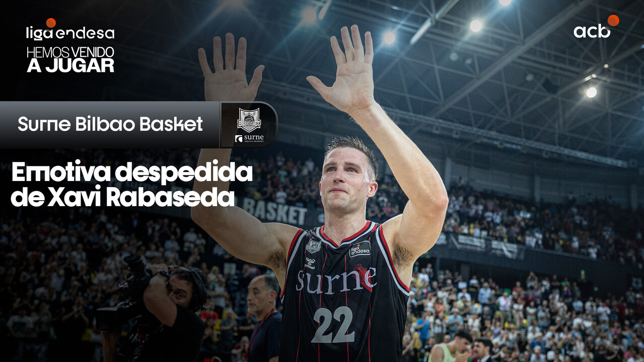 Xavi Rabaseda se despide del Surne Bilbao Basket