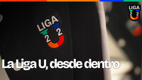 La Liga U, desde dentro