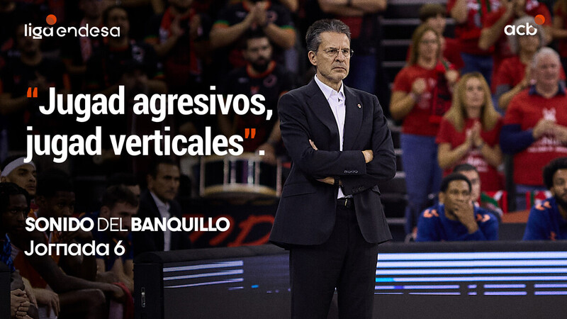 El Sonido del Banquillo: "Jugad agresivos, jugad verticales"