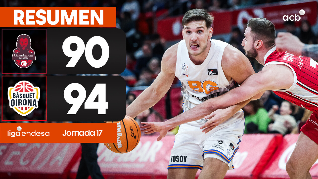 Resumen Casademont Zaragoza 90 - B&agrave;squet Girona 94 (J17)