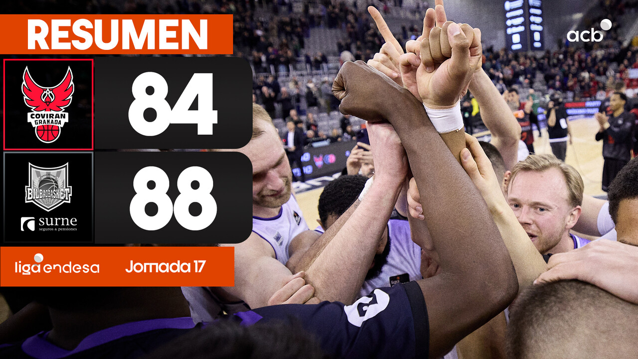 Resumen Coviran Granada 84 - Surne Bilbao 88 (J17)