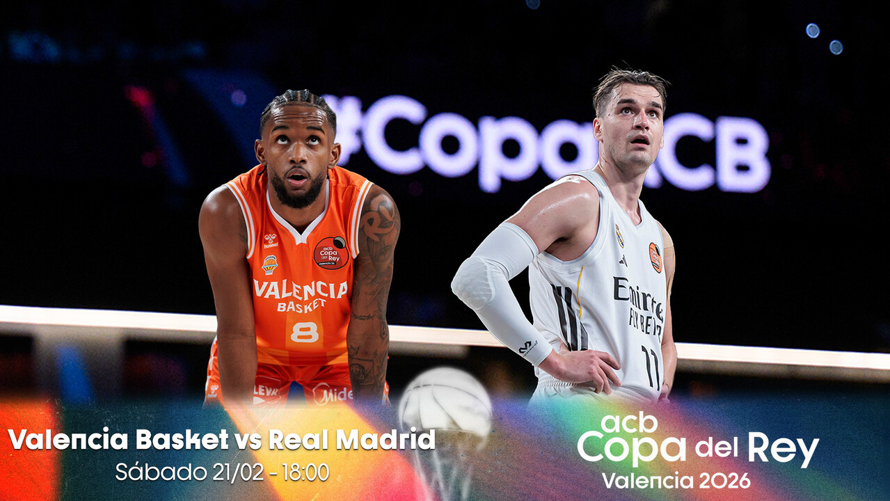 &iexcl;Partidazo copero a las 18h entre Valencia Basket y Real Madrid!