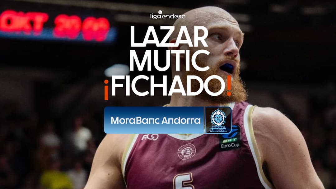 Lazar Mutic, fichaje del MoraBanc Andorra