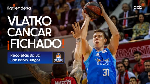 Así juega Vlatko Cancar, nuevo fichaje de Recoletas Salud SP Burgos