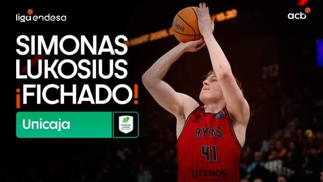 Así juega Simonas Lukosius, nuevo fichaje de Unicaja