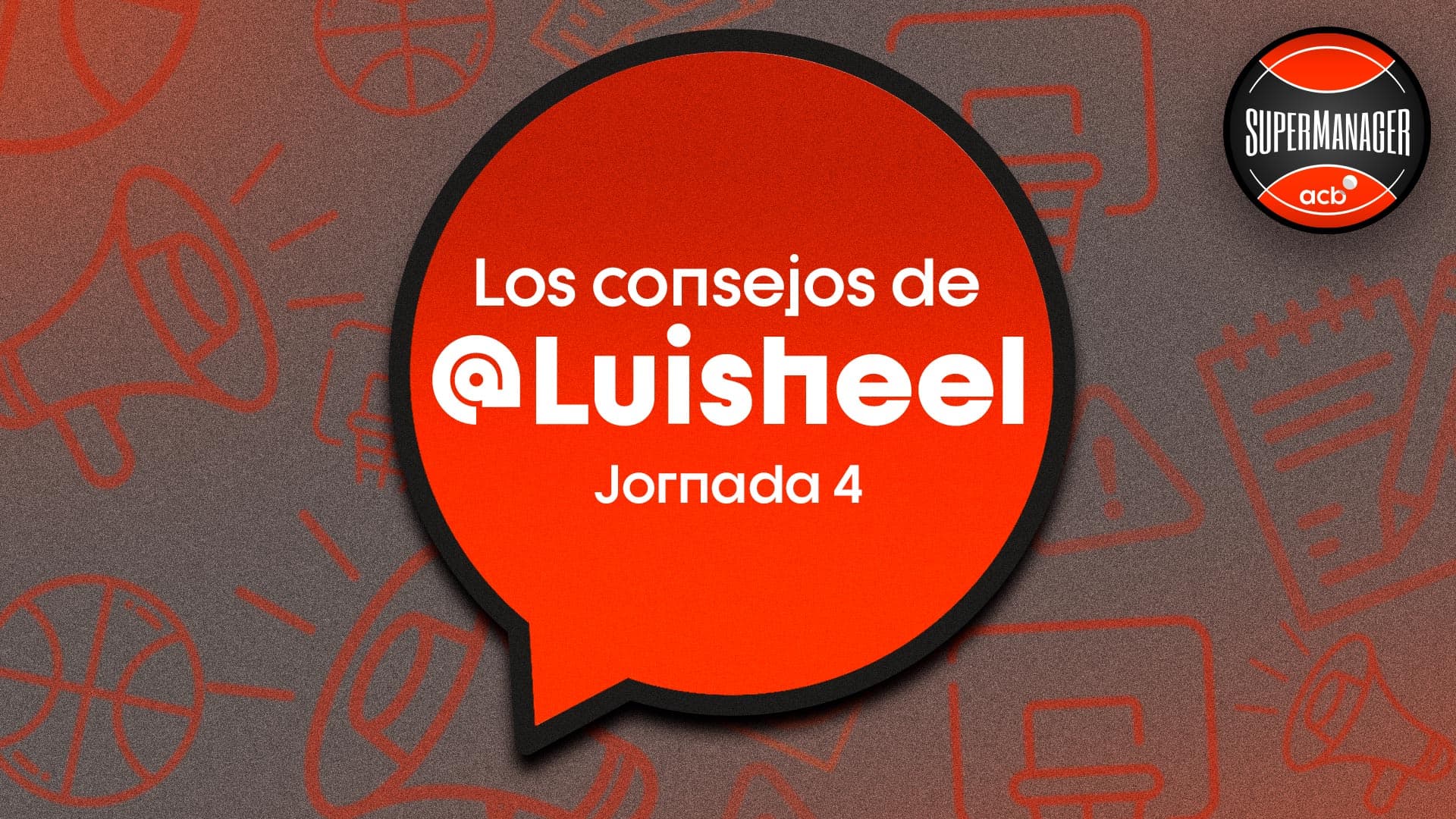 Los consejo de Luisheel en la Jornada 4 del SuperManager acb