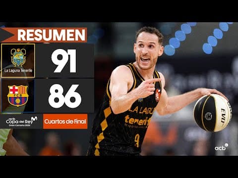 Resumen La Laguna Tenerife 91 - Barça 86 (Cuartos)