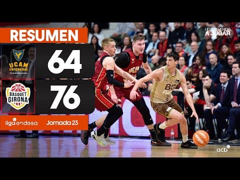 Resumen UCAM Murcia 64 - Bàsquet Girona 76 (J23)