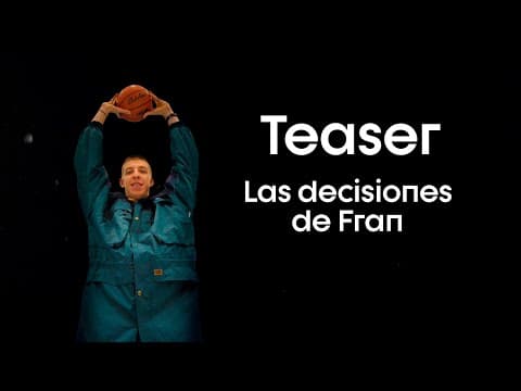 Teaser: "Las decisiones de Fran"