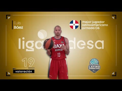 Eulis Báez, Mejor Jugador Latinoamericano de la Jornada 6