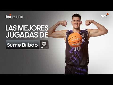 Las mejores jugadas de Surne Bilbao
