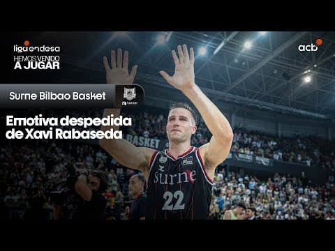 Xavi Rabaseda se despide del Surne Bilbao Basket