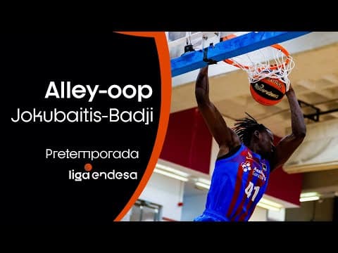 Alley-oop entre Jokubaitis y Badji