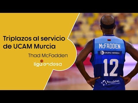 Thad McFadden: Triplazos al servicio de UCAM Murcia