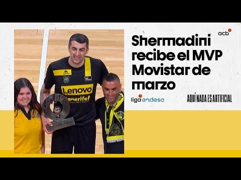 Shermadini recibe el MVP Movistar de marzo