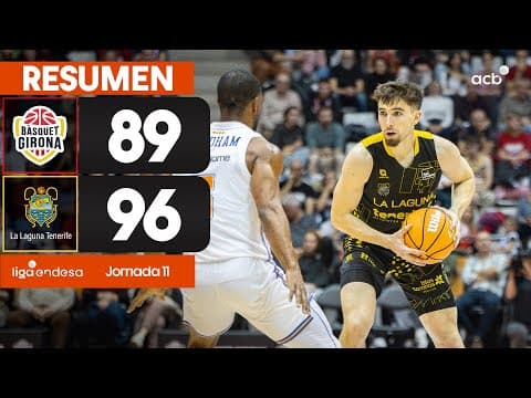 Bàsquet Girona - La Laguna TFE (89 - 96)