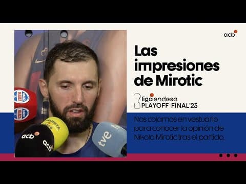 Nikola Mirotic habla tras el primer envite