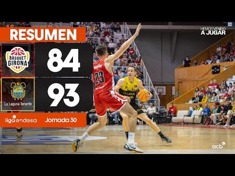 Resumen Bàsquet Girona 84 - La Laguna Tenerife 93 (J30)
