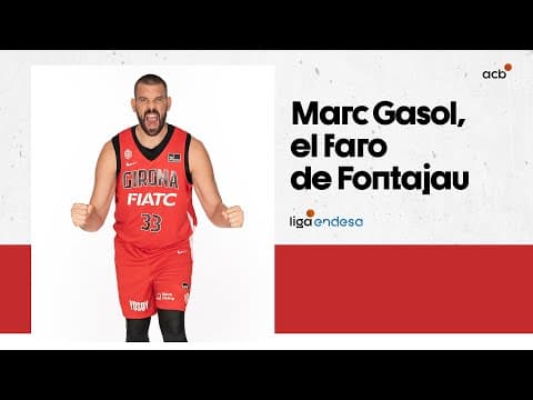 Marc Gasol, el faro de Fontajau