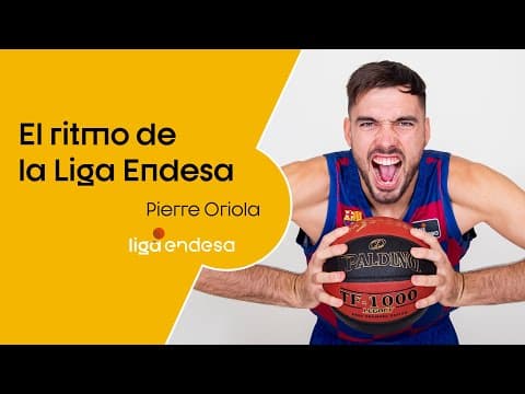 El ritmo de la Liga Endesa: Pierre Oriola
