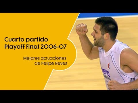 Mejores actuaciones de Felipe Reyes: Playoff final 2006-07