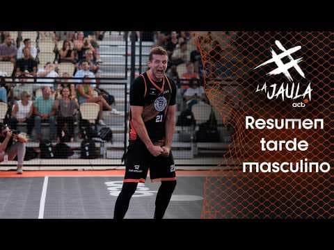 Resumen de la tarde masculina de la Jaula acb
