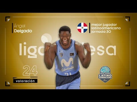 Ángel Delgado, Mejor Jugador Latinoamericano Jornada 30