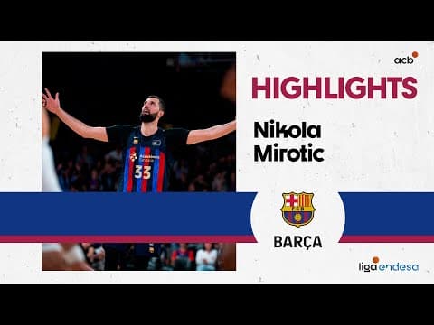 Un Nikola Mirotic diferencial en ataque lidera al Barça