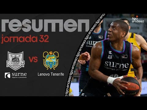 Resumen Surne Bilbao Basket 87 - Lenovo Tenerife 79 (J32)