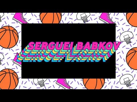 Serguei Babkov | ¿Esto no es baloncesto moderno?