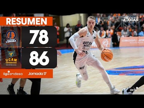 Resumen Leyma Coruña 78 - UCAM Murcia 86 (J17)