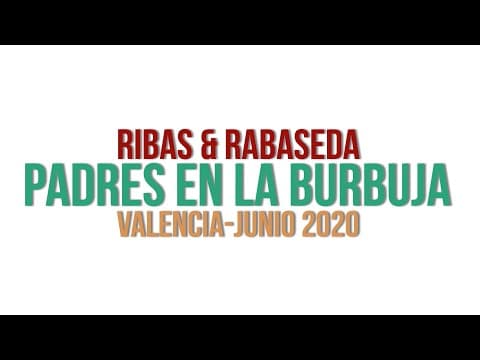 Ribas & Rabaseda: padres en la burbuja