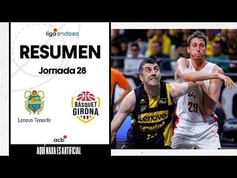 Resumen Lenovo Tenerife 74 - Bàsquet Girona 60 (J28)
