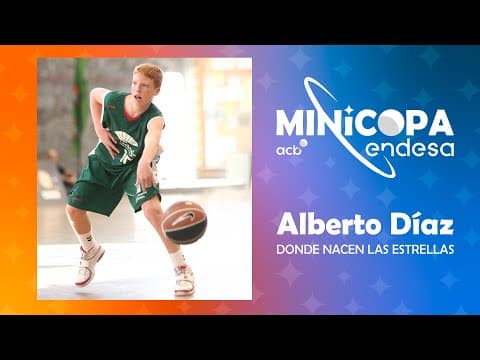 Minicopa Endesa: ¡Así jugaba Alberto Díaz!