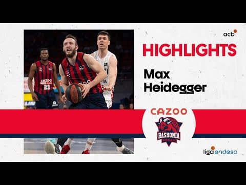 Max Heidegger lidera la victoria de Cazoo Baskonia