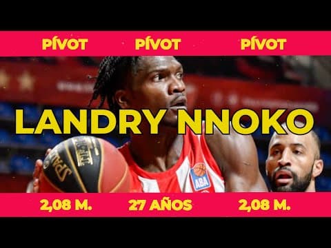 Así juega Landry Nnoko, nuevo fichaje del Baskonia