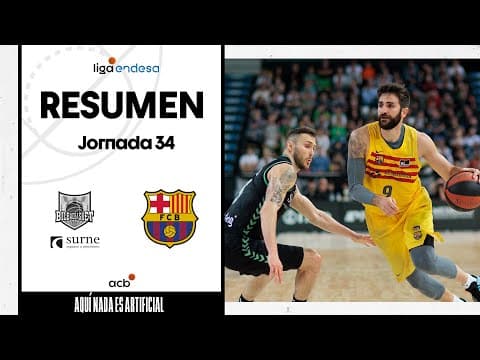 Resumen Surne Bilbao Basket 68 - Barça 72 (J34)