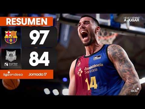 Resumen Barça 97 - Surne Bilbao Basket 84 (J17)