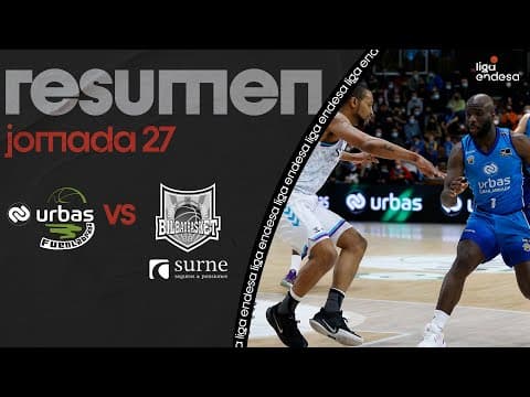 Resumen Urbas Fuenlabrada 87 - Surne Bilbao Basket 82 (J27)