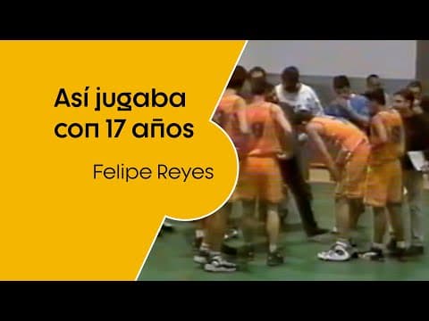 Felipe Reyes: así jugaba con 17 años
