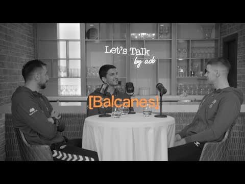 Let's Talk: Balcanes