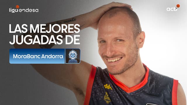 Disfruta de las mejores jugadas de MoraBanc Andorra esta temporada