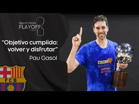 Pau Gasol: "He conseguido mi objetivo: volver y disfrutar"