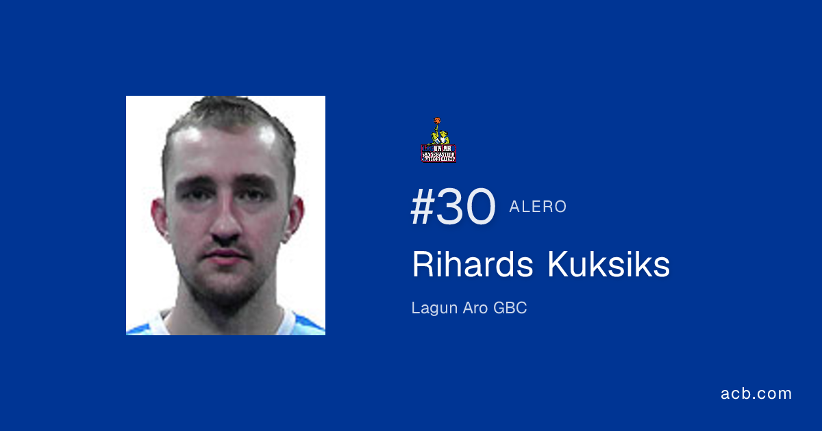 Temporada Rihards Kuksiks | Jugador acb | acb.com